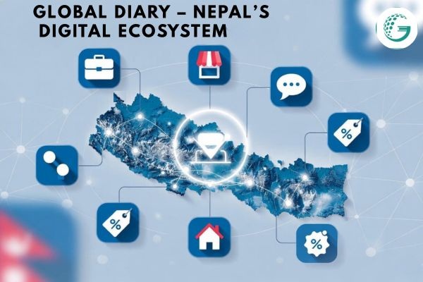 Global Diary – Nepal’s Digital Ecosystem